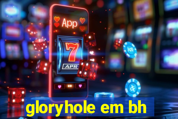 gloryhole em bh